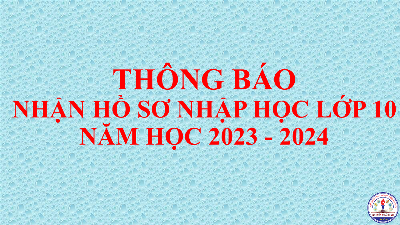THÔNG BÁO NHẬN HỒ SƠ NHẬP HỌC LỚP 10 NĂM HỌC 2023   2024